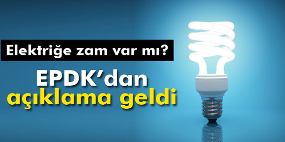 EPDKdan elektriğe zama yalanlama