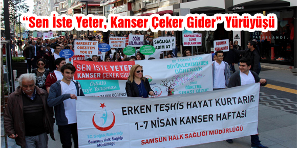 “Sen İste Yeter, Kanser Çeker Gider” Yürüyüşü