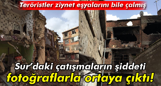 Sur’da yaşanan çatışmaların şiddeti fotoğraflarla ortaya çıktı