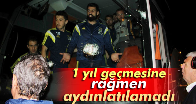 Fenerbahçe otobüsüne düzenlenen saldırı geçen 1 yılın ardından aydınlatılamadı