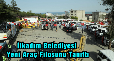 İlkadım Belediyesi Yeni Araç Filosunu Tanıttı