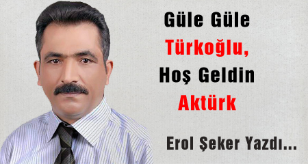 GÜLE GÜLE TÜRKOĞLU, HOŞ GELDİN AKTÜRK