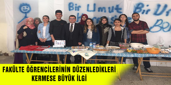 FAKÜLTE ÖĞRENCİLERİNİN DÜZENLEDİKLERİ KERMESE BÜYÜK İLGİ