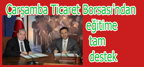 Çarşamba Ticaret Borsasından eğitime tam destek