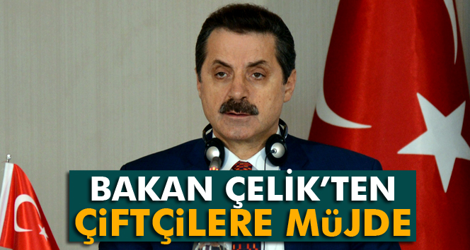 Bakan Çelik: Mayıs ayında çiftçiye 1,3 milyar lira destek ödemesi yapacağız