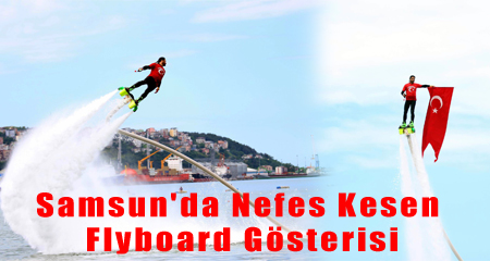 Samsunda Nefes Kesen Flyboard Gösterisi