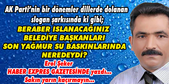 Beraber ıslanacağımız Belediye Başkanları neredeydi?