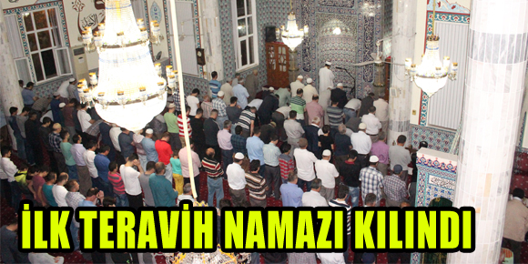 İLK TERAVİH NAMAZI KILINDI