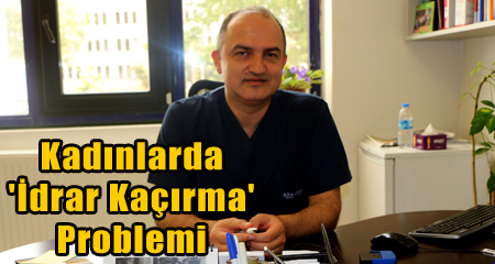 Kadınlarda İdrar Kaçırma Problemi