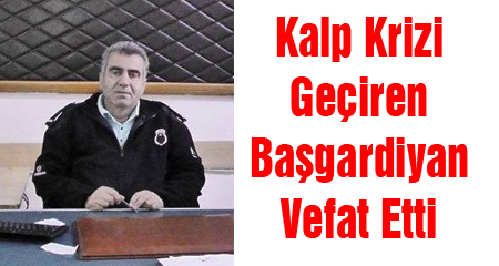 Kalp Krizi Geçiren Başgardiyan Vefat Etti