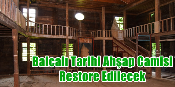 Balcalı Tarihi Ahşap Camisi Restore Edilecek
