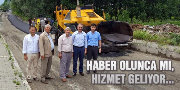 HABER OLUNCA MI, HİZMET GELİYOR...