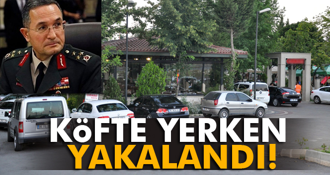 Köfte ziyafeti çeken general, arka kapıdan kaçmak istedi ama olmadı