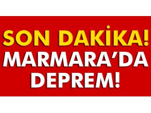 Marmara Denizinde deprem!