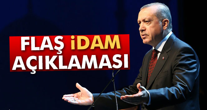 Cumhurbaşkanı Erdoğan’dan ’idam isteriz’ sloganına cevap