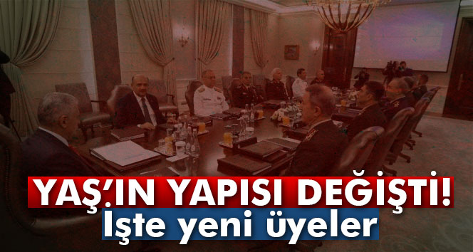 YAŞ’ın yapısı değişti