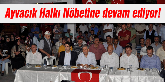 Ayvacık Halkı Nöbetine devam ediyor!