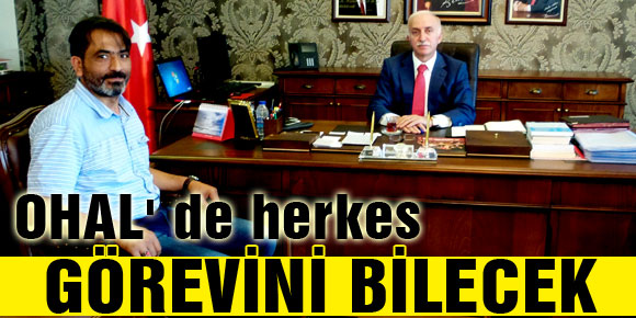 OHAL de herkes görevini bilecek