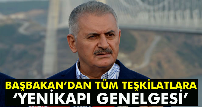 Başbakan Yıldırım’dan AK Parti teşkilatlarına Yenikapı Genelgesi