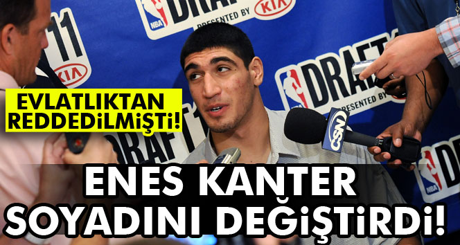 Enes Kanter soyadını değiştirdi