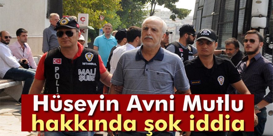 Avukat Muzaffer Ava’dan Hüseyin Avni Mutlu hakkında şok iddia