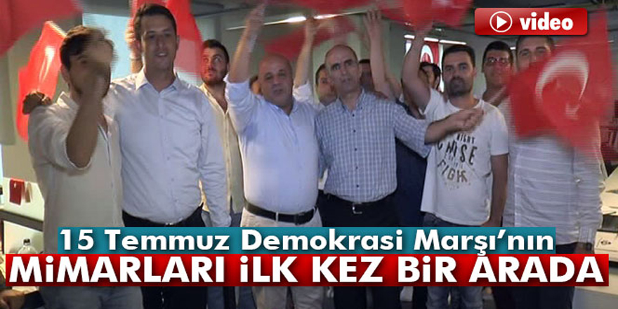 15 Temmuz Demokrasi Marşı’nın merak edilen mimarları ilk kez bir arada