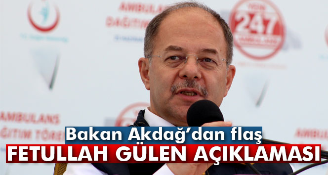 Bakan Akdağ: 'İşaretler Gülen’i iade edecekleri yönünde'