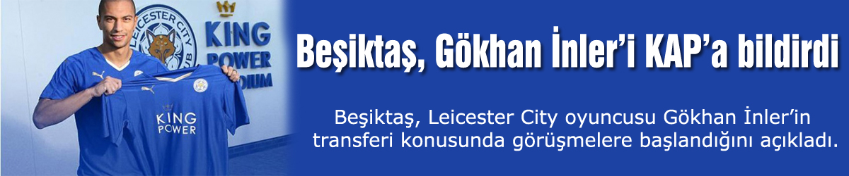 Beşiktaş, Gökhan İnler’i KAP’a bildirdi