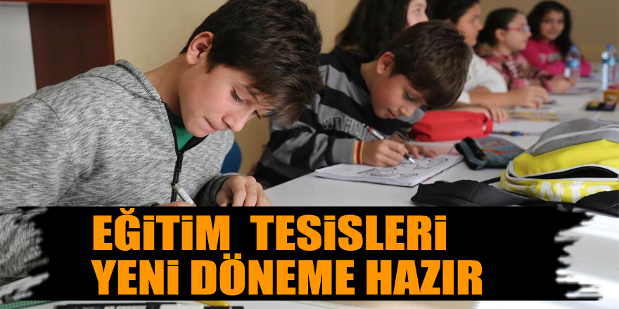 Canik'te eğitim tesisleri yeni döneme hazır