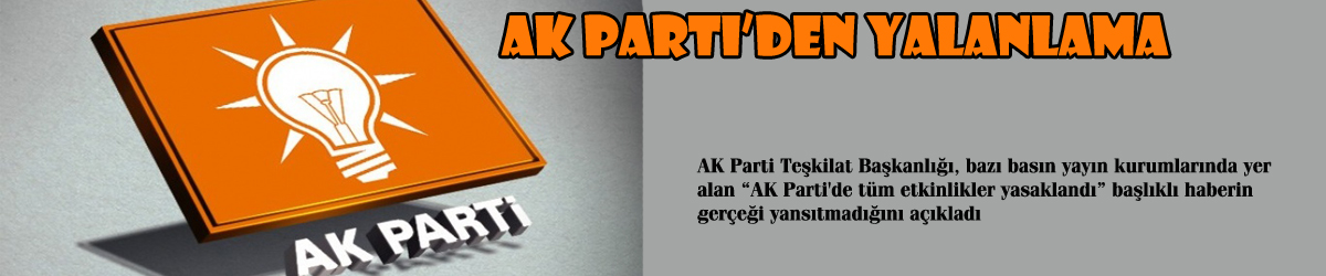 AK Parti’den yalanlama