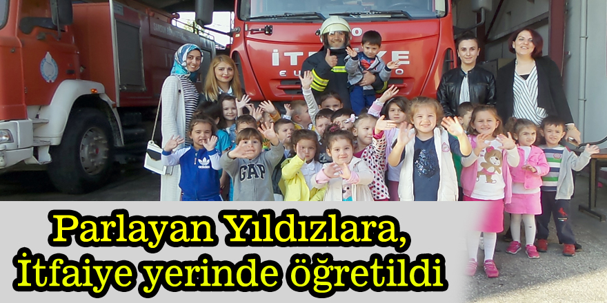 Parlayan Yıldızlara, İtfaiye yerinde öğretildi