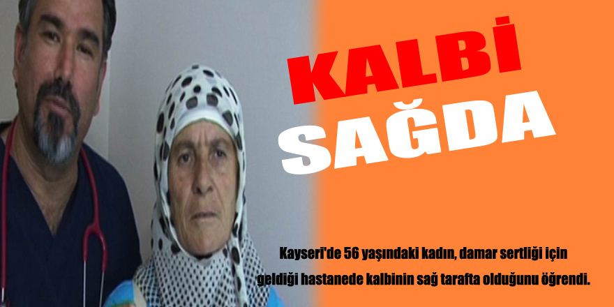 Kalbinin sağ tarafta olduğunu 56 yıl sonra öğrendi