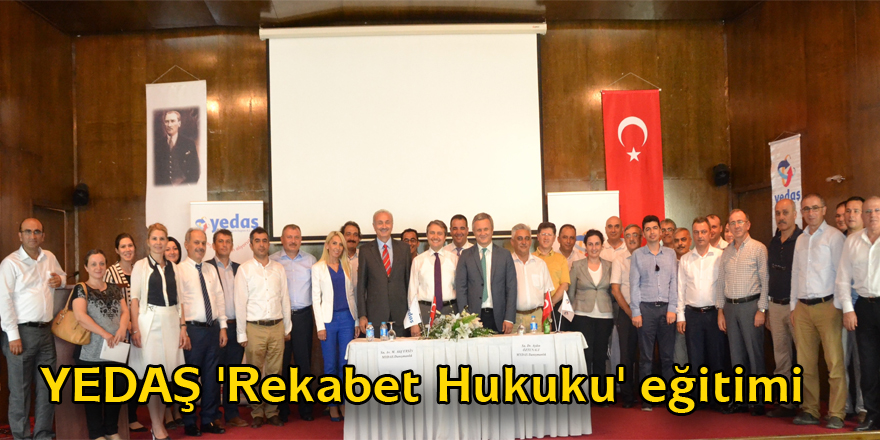 YEDAŞ 'Rekabet Hukuku' eğitimi