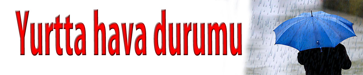 Yurtta hava durumu