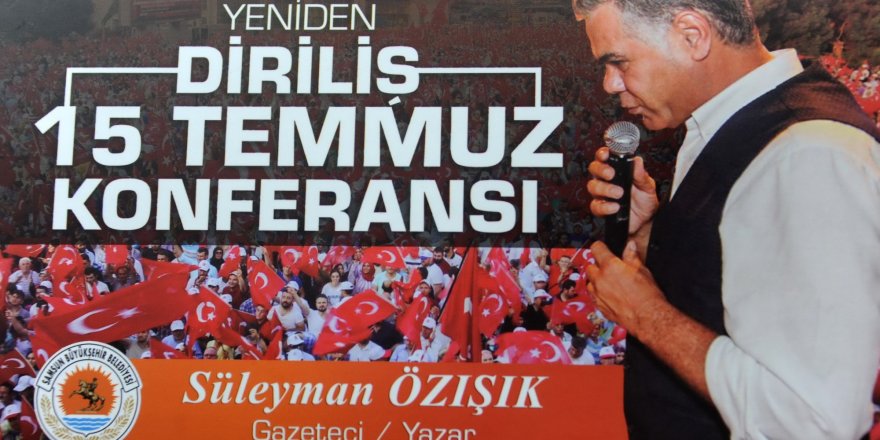 Büyükşehir Belediyesi’nden “15 Temmuz” konferansı