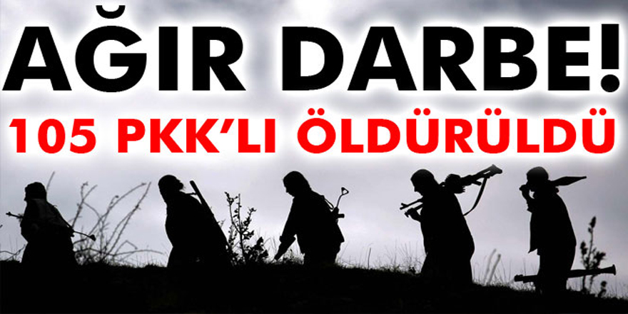 TSK: 105 PKK’lı terörist öldürüldü