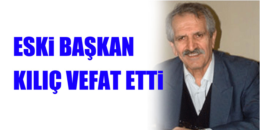 Eski Belediye Başkanı Nazif Kılıç Vefat Etti