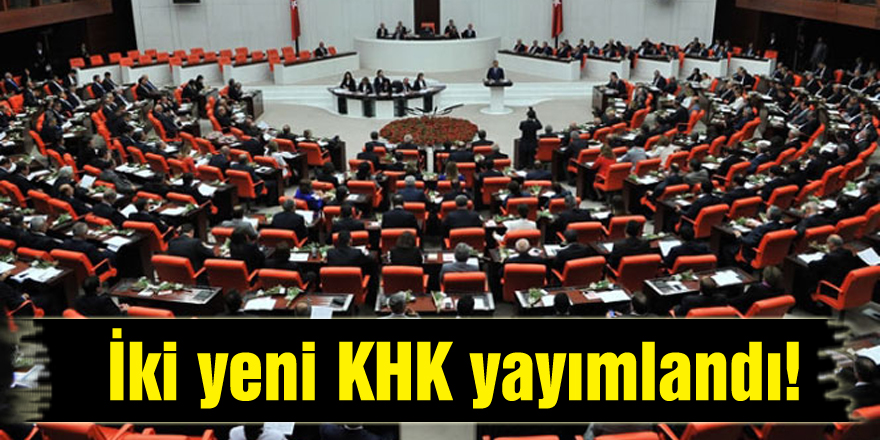 İki yeni KHK yayımlandı!