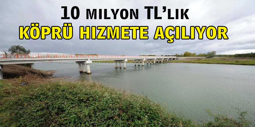 Yeşilırmak üzerine yapılan 10 milyon TL’lik köprü hizmete açılıyor