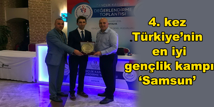 4. kez Türkiye’nin en iyi gençlik kampı ‘Samsun’