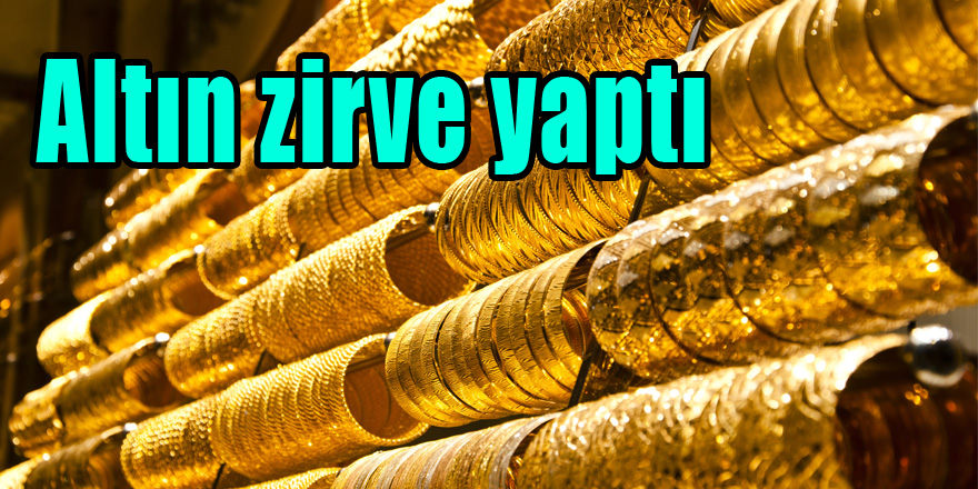 Altın zirve yaptı