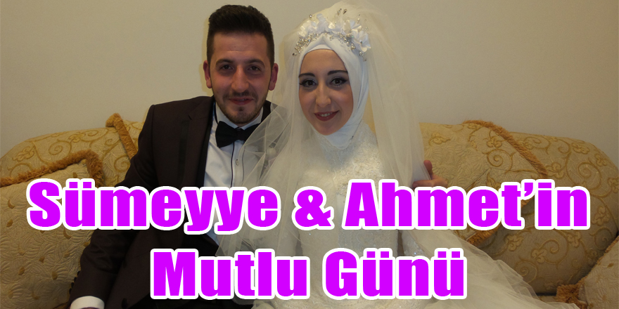 Sümeyye & Ahmet’in görkemli düğünü