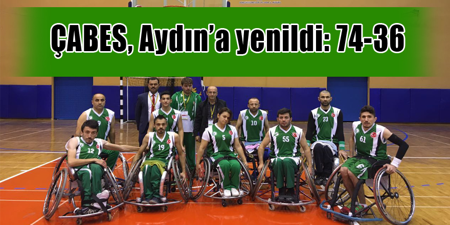 ÇABES, Aydın’a yenildi: 74-36