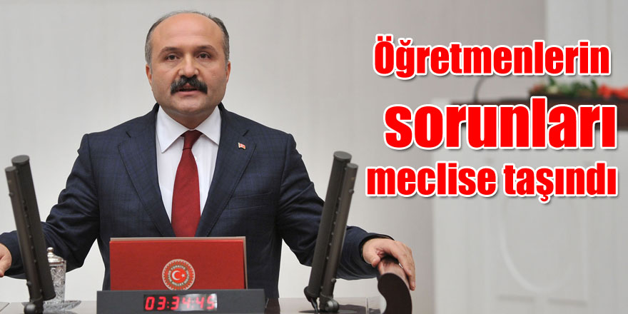 Öğretmenlerin sorunları meclise taşındı