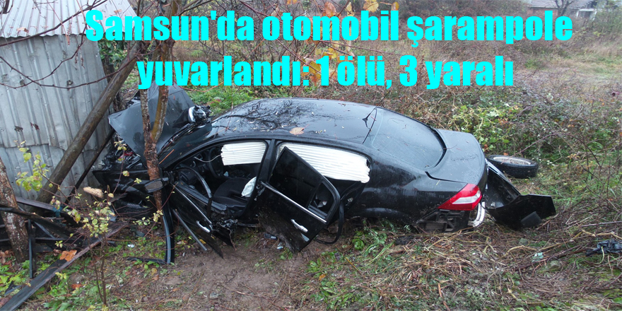 Samsun'da otomobil şarampole yuvarlandı: 1 ölü, 3 yaralı