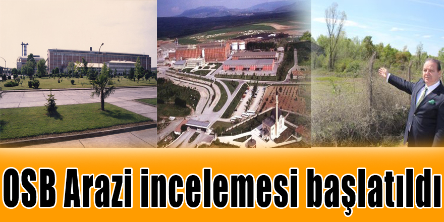 OSB Arazi incelemesi başlatıldı