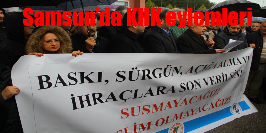 Samsun’da KHK eylemleri