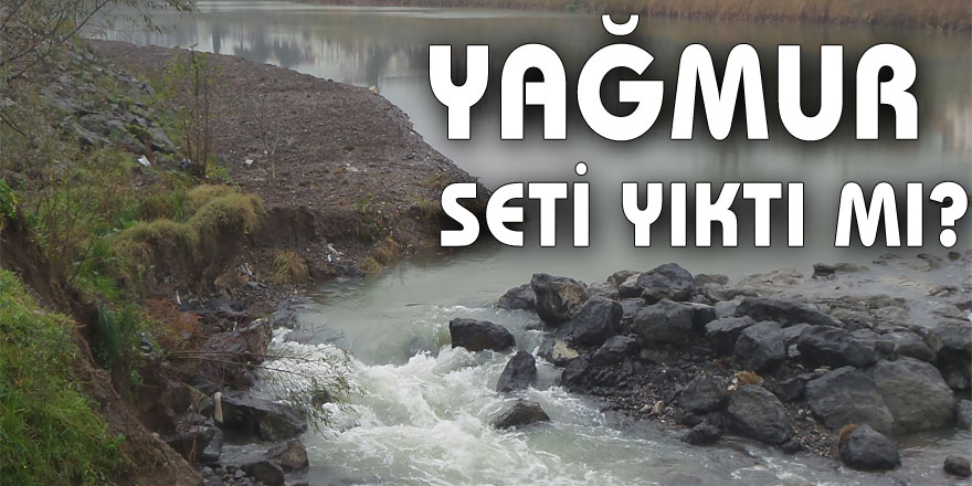 Yağmur Seti Yıktı mı?