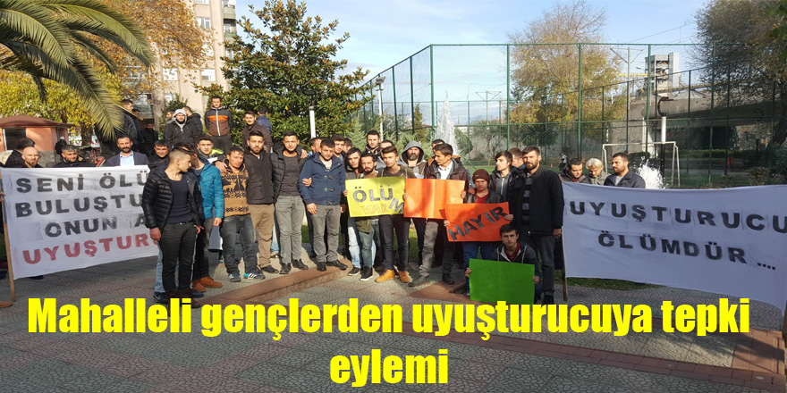 Mahalleli gençlerden uyuşturucuya tepki eylemi