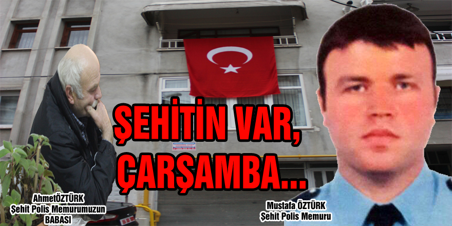 Çarşamba'ya şehit ateşi düştü